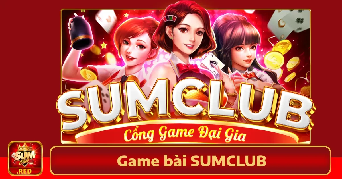 game bai sumclub 67a0e05c8d3f3