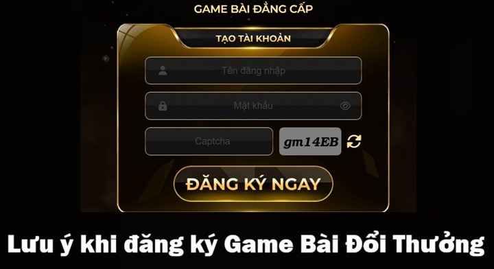 Đăng ký Game Bài Đổi Thưởng - Hướng dẫn trên điện thoại & máy tính 3 05 điều cần lưu ý khi đăng ký Game Bài Đổi Thưởng