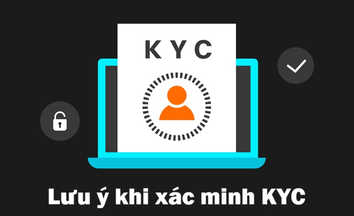 Vài điều cần lưu ý khi thực hiện KYC